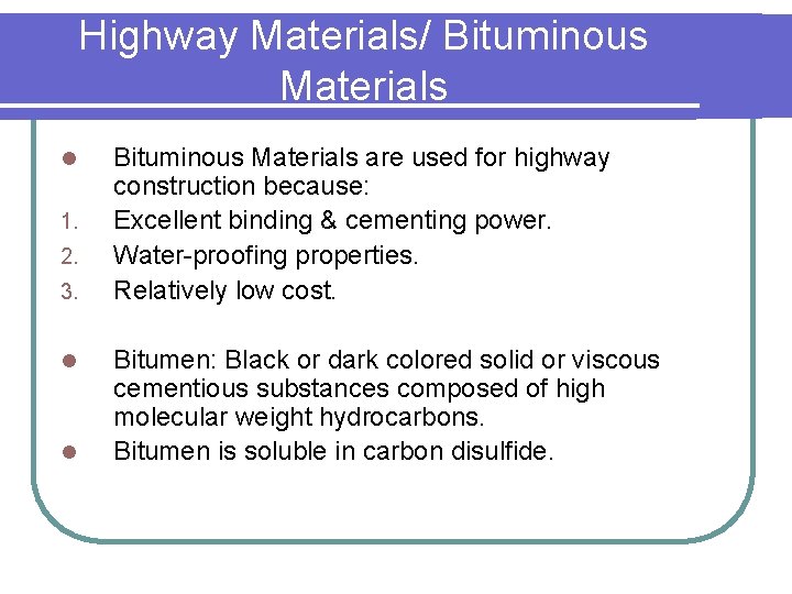 Highway Materials/ Bituminous Materials l 1. 2. 3. l l Bituminous Materials are used