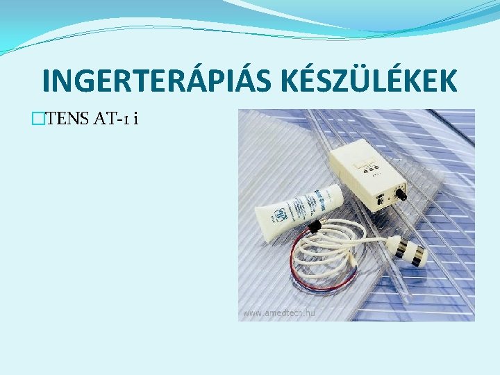 INGERTERÁPIÁS KÉSZÜLÉKEK �TENS AT-1 i 