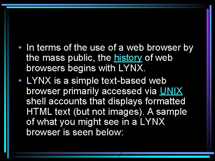 A Short History of Web Browsers • In terms of the use of a