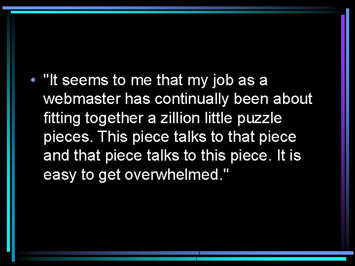 Of Lego Blocks and Puzzle Pieces • "It seems to me that my job