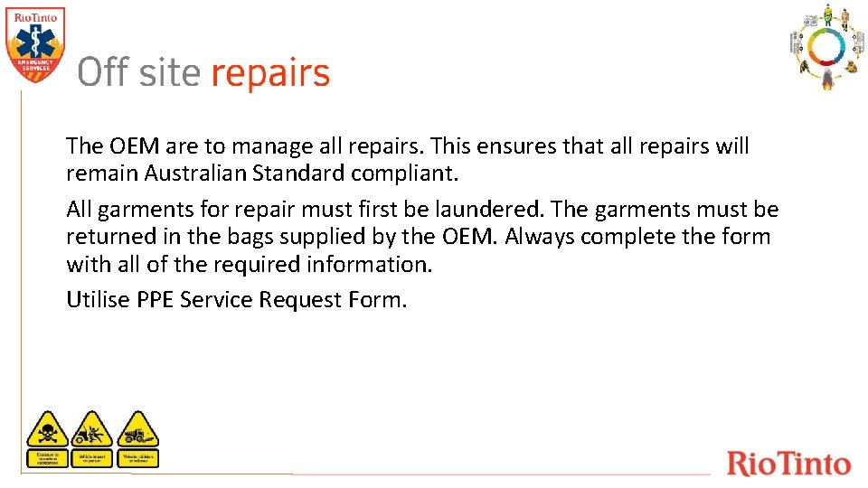 The OEM are to manage all repairs. This ensures that all repairs will remain