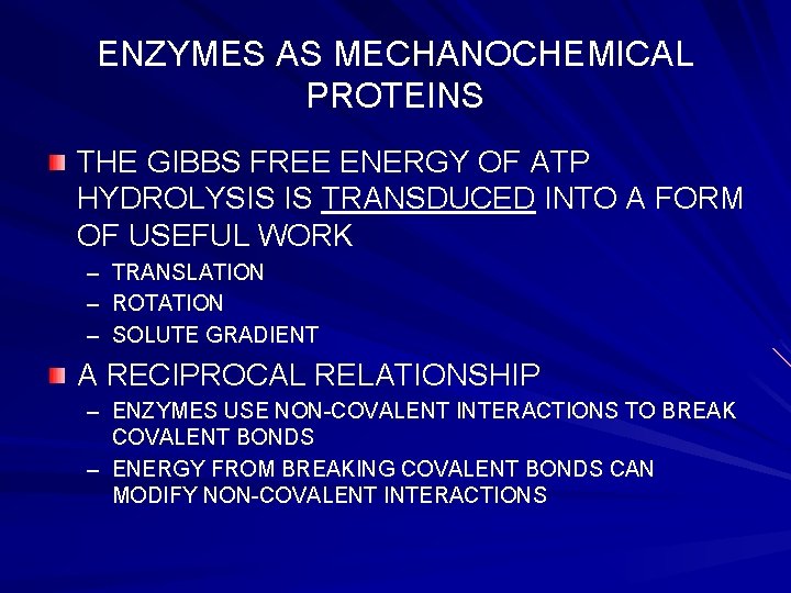 ENZYMES AS MECHANOCHEMICAL PROTEINS THE GIBBS FREE ENERGY OF ATP HYDROLYSIS IS TRANSDUCED INTO
