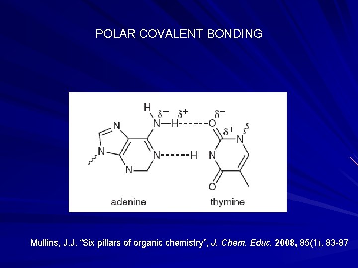 POLAR COVALENT BONDING Mullins, J. J. “Six pillars of organic chemistry”, J. Chem. Educ.