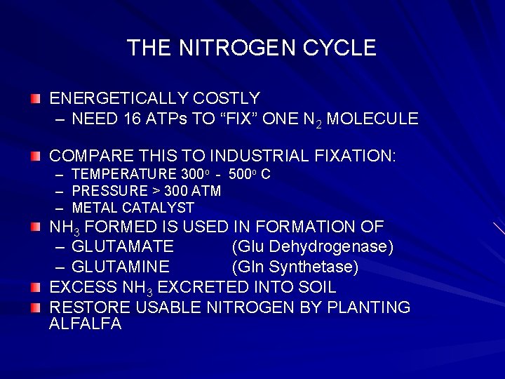 THE NITROGEN CYCLE ENERGETICALLY COSTLY – NEED 16 ATPs TO “FIX” ONE N 2