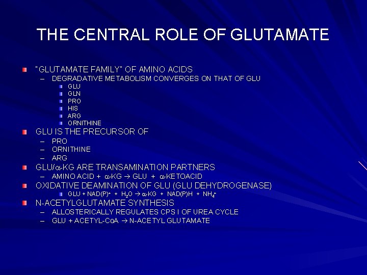 THE CENTRAL ROLE OF GLUTAMATE “GLUTAMATE FAMILY” OF AMINO ACIDS – DEGRADATIVE METABOLISM CONVERGES