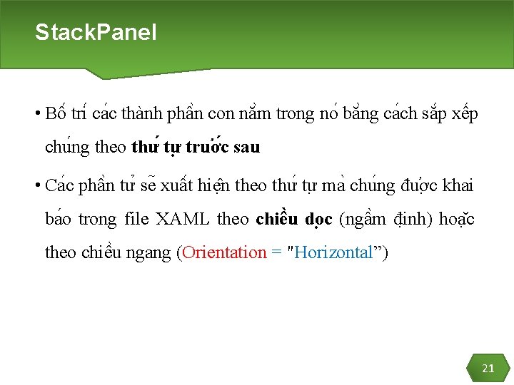 Stack. Panel • Bô tri ca c thành phâ n con nă m trong