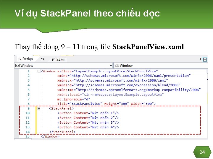 Ví dụ Stack. Panel theo chiều dọc Thay thế dòng 9 – 11 trong