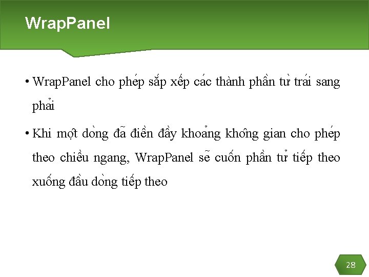 Wrap. Panel • Wrap. Panel cho phe p să p xê p ca c