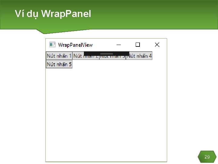 Ví dụ Wrap. Panel 29 