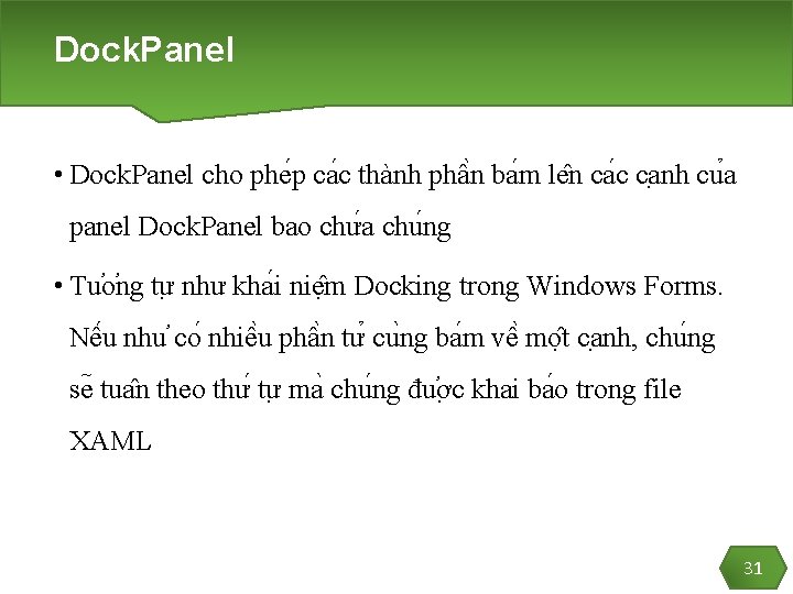 Dock. Panel • Dock. Panel cho phe p ca c thành phâ n ba