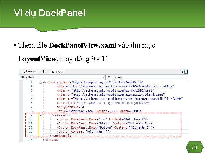 Ví dụ Dock. Panel • Thêm file Dock. Panel. View. xaml vào thư mục