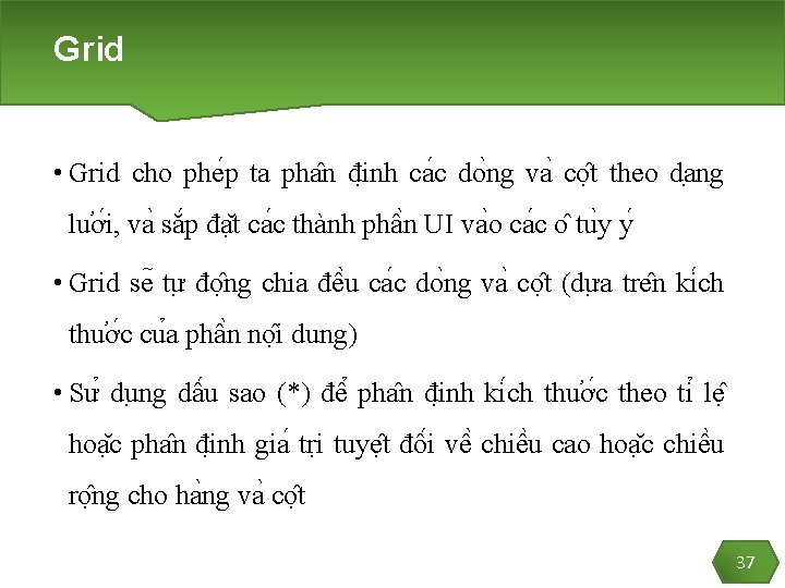 Grid • Grid cho phe p ta pha n đi nh ca c do