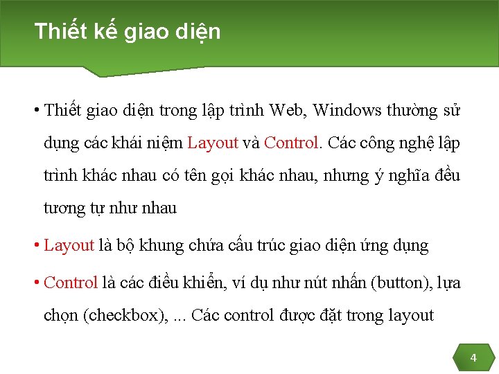 Thiết kế giao diện • Thiết giao diện trong lập trình Web, Windows thường