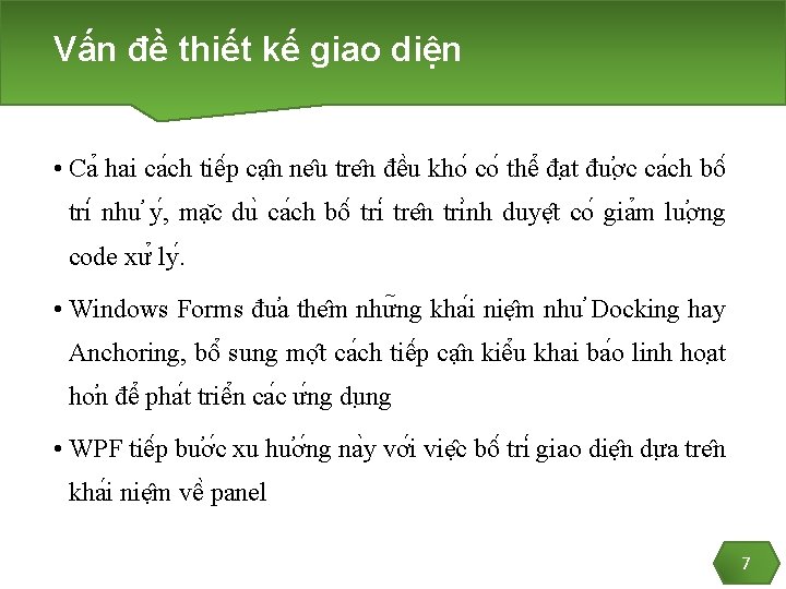 Vấn đề thiết kế giao diện • Ca hai ca ch tiê p cạ