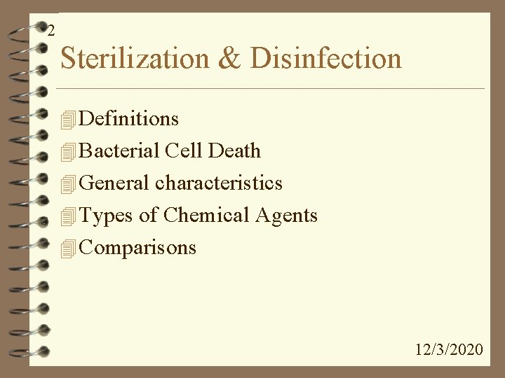 2 Sterilization & Disinfection 4 Definitions 4 Bacterial Cell Death 4 General characteristics 4