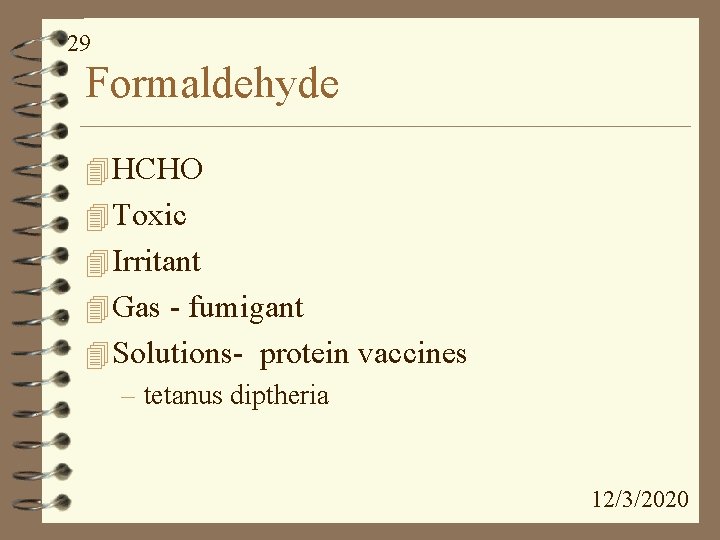 29 Formaldehyde 4 HCHO 4 Toxic 4 Irritant 4 Gas - fumigant 4 Solutions-