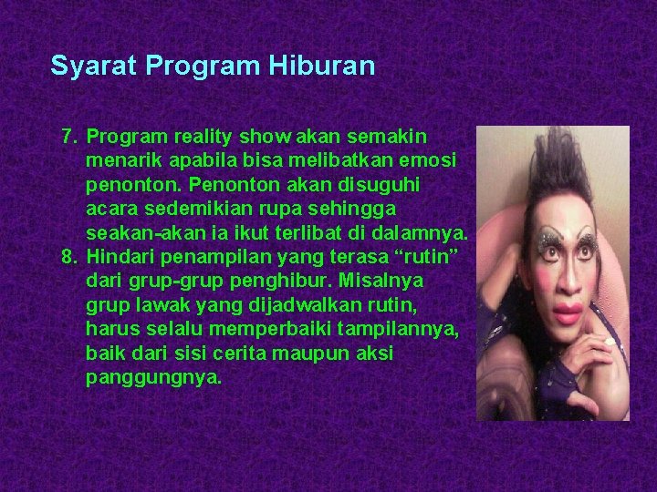 Syarat Program Hiburan 7. Program reality show akan semakin menarik apabila bisa melibatkan emosi