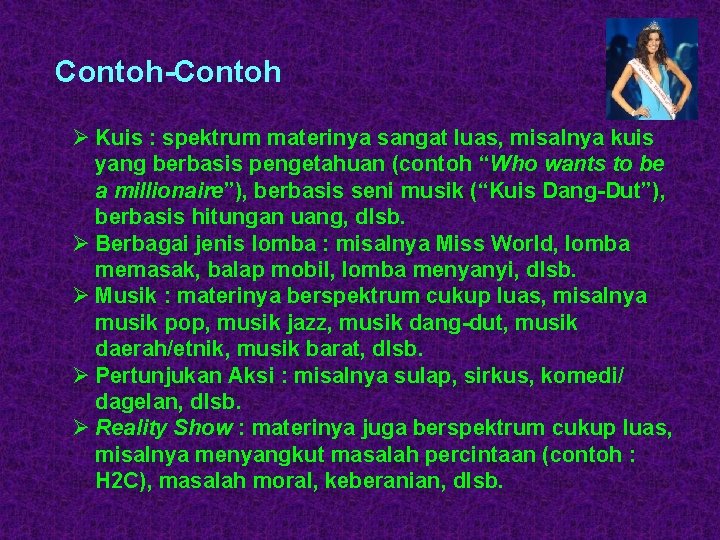 Contoh-Contoh Ø Kuis : spektrum materinya sangat luas, misalnya kuis yang berbasis pengetahuan (contoh