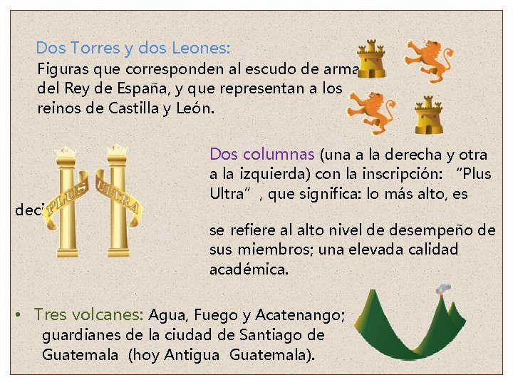 Dos Torres y dos Leones: Figuras que corresponden al escudo de armas del Rey