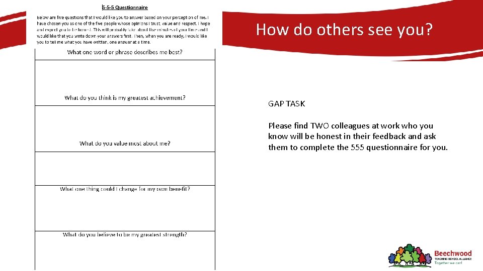 How do others see you? GAP TASK Please find TWO colleagues at work who