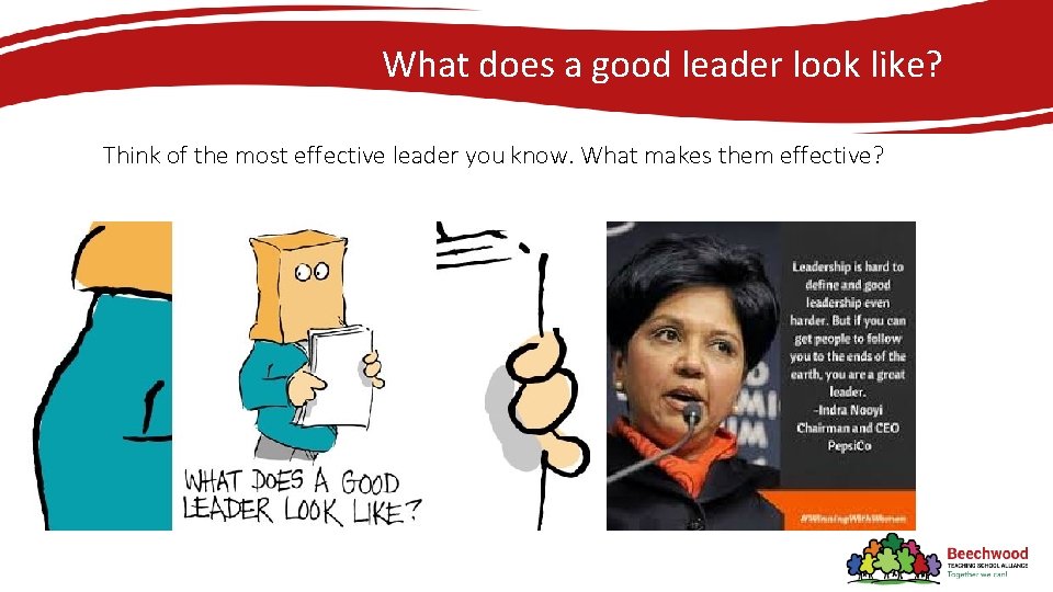 What does a good leader look like? Think of the most effective leader you