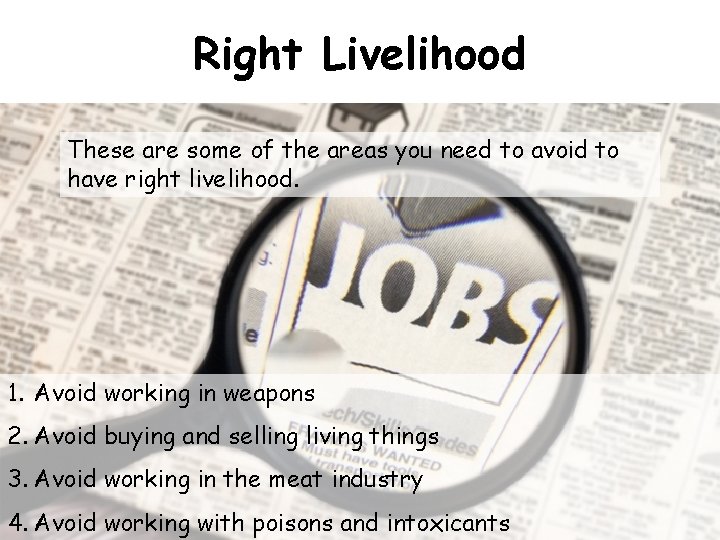 Right Livelihood These are some of the areas you need to avoid to have