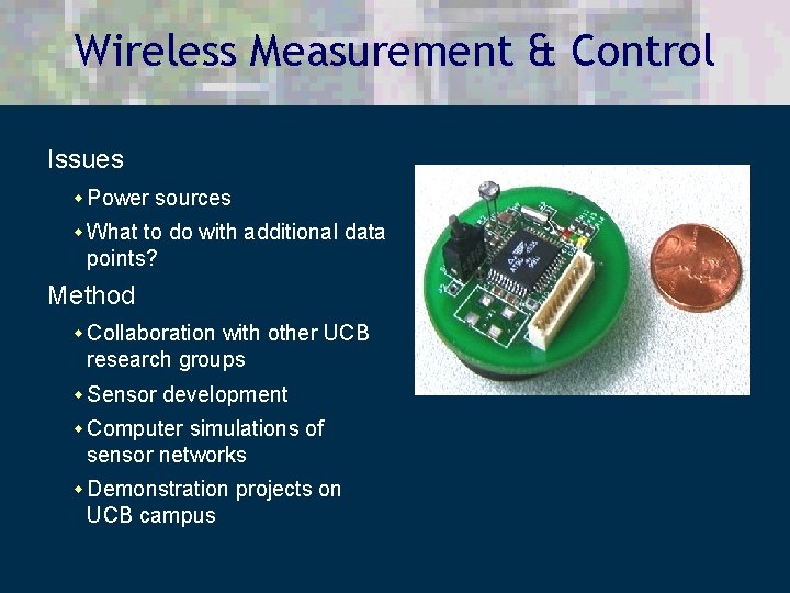 Wireless Measurement & Control Issues w Power sources w What to do with additional