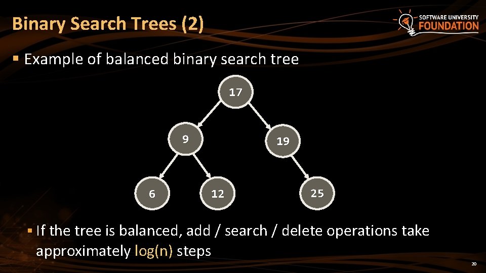 Binary Search Trees (2) § Example of balanced binary search tree 17 9 6