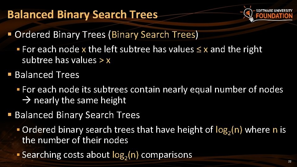 Balanced Binary Search Trees § Ordered Binary Trees (Binary Search Trees) § For each