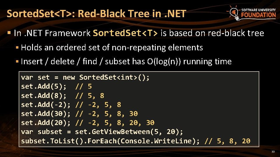 Sorted. Set<T>: Red-Black Tree in. NET § In. NET Framework Sorted. Set<T> is based