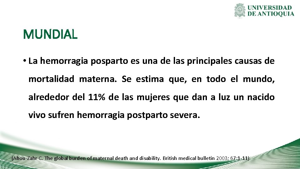 MUNDIAL • La hemorragia posparto es una de las principales causas de mortalidad materna.