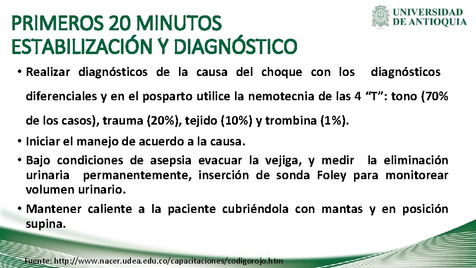 PRIMEROS 20 MINUTOS ESTABILIZACIÓN Y DIAGNÓSTICO • Realizar diagnósticos de la causa del choque