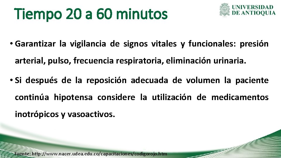 Tiempo 20 a 60 minutos • Garantizar la vigilancia de signos vitales y funcionales: