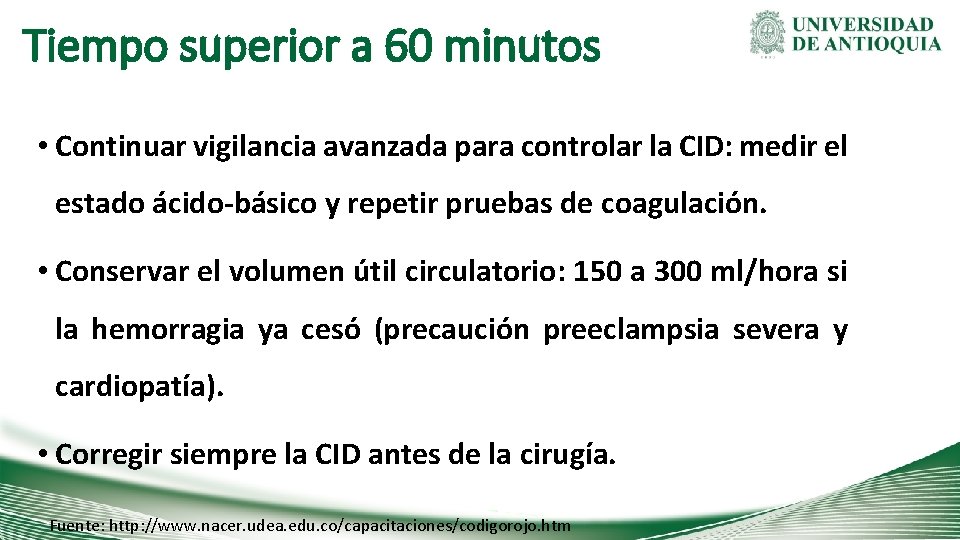 Tiempo superior a 60 minutos • Continuar vigilancia avanzada para controlar la CID: medir