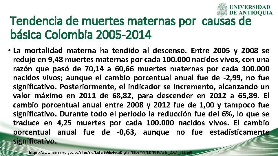 Tendencia de muertes maternas por causas de básica Colombia 2005 -2014 • La mortalidad