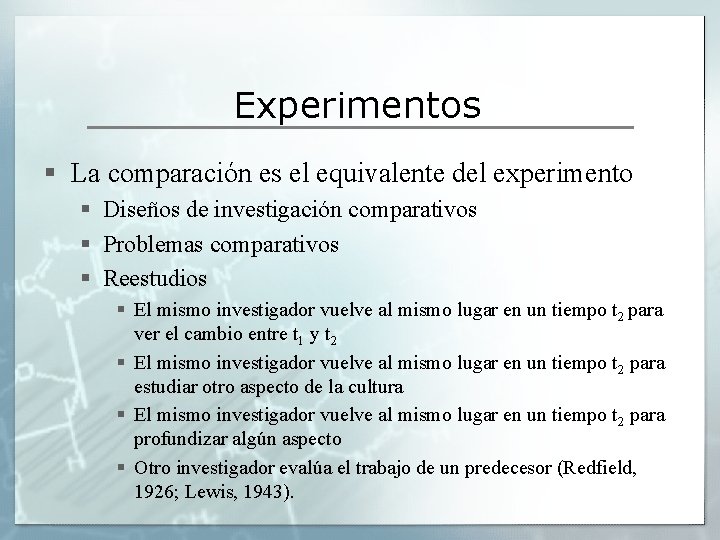 Experimentos § La comparación es el equivalente del experimento § Diseños de investigación comparativos