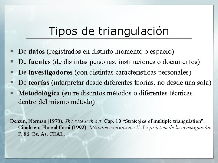 Tipos de triangulación § § § De datos (registrados en distinto momento o espacio)