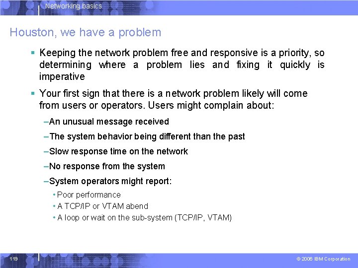 Networking basics Houston, we have a problem § Keeping the network problem free and