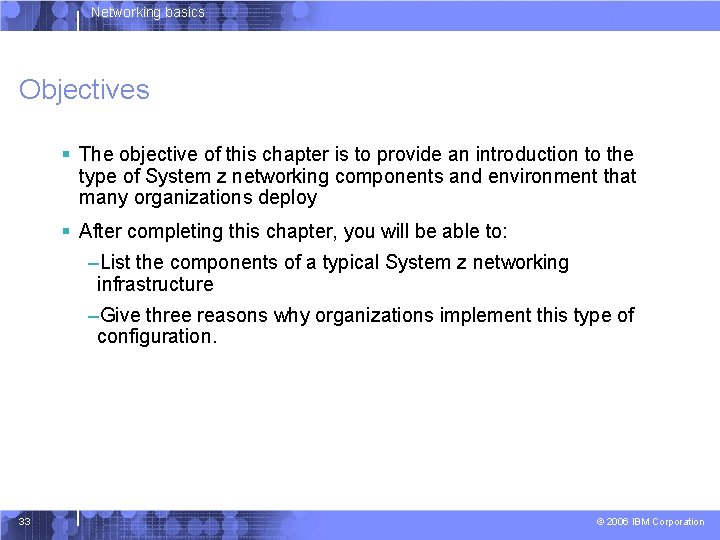 Networking basics Objectives § The objective of this chapter is to provide an introduction