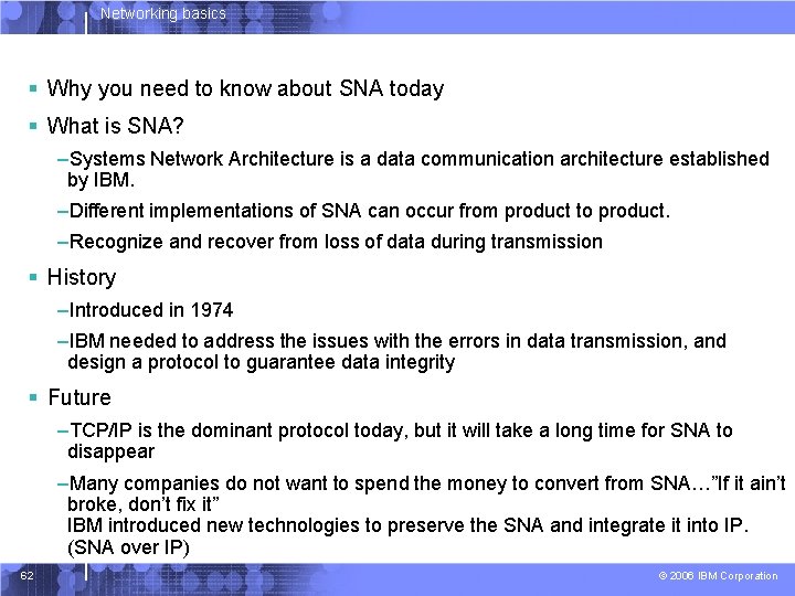 Networking basics § Why you need to know about SNA today § What is