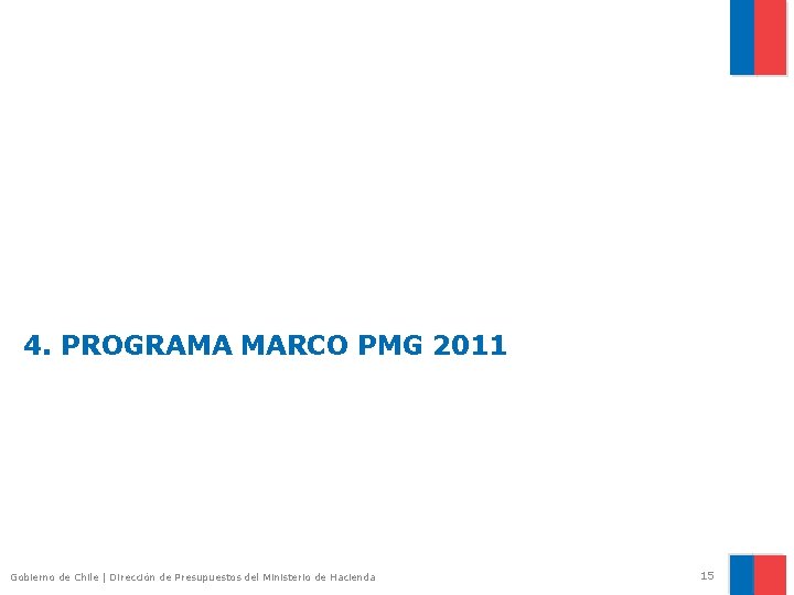 4. PROGRAMA MARCO PMG 2011 Gobierno de Chile | Dirección de Presupuestos del Ministerio