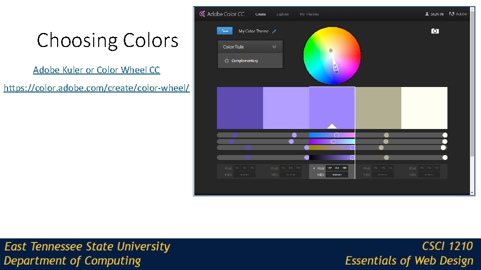 Choosing Colors Adobe Kuler or Color Wheel CC https: //color. adobe. com/create/color-wheel/ 