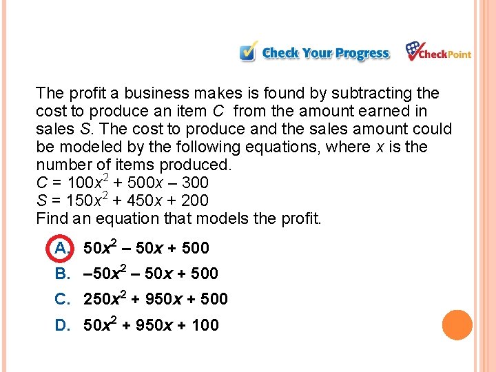 The profit a business makes is found by subtracting the cost to produce an