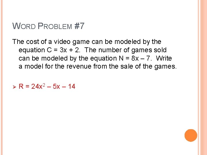 WORD PROBLEM #7 The cost of a video game can be modeled by the