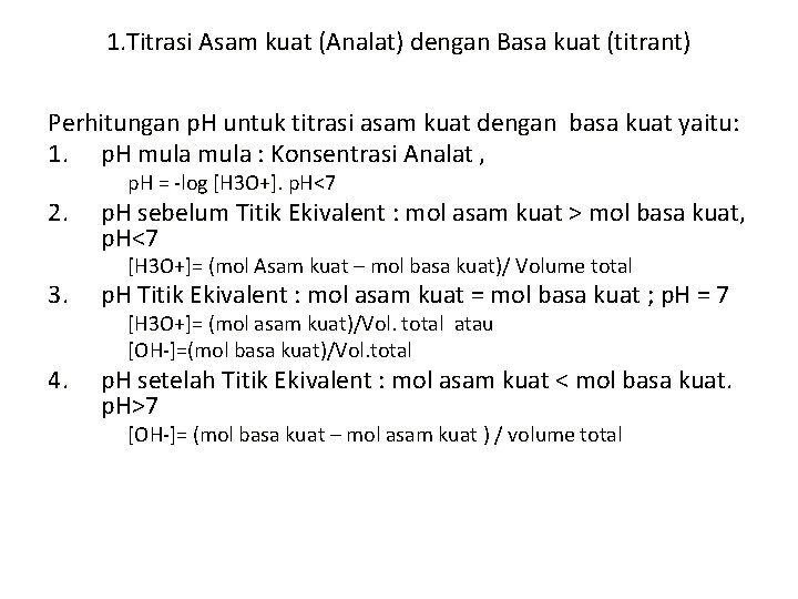 1. Titrasi Asam kuat (Analat) dengan Basa kuat (titrant) Perhitungan p. H untuk titrasi