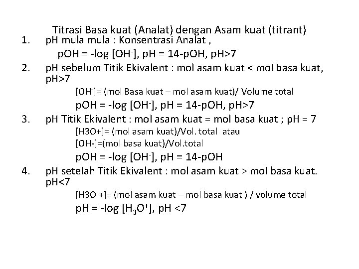 1. 2. Titrasi Basa kuat (Analat) dengan Asam kuat (titrant) p. H mula :