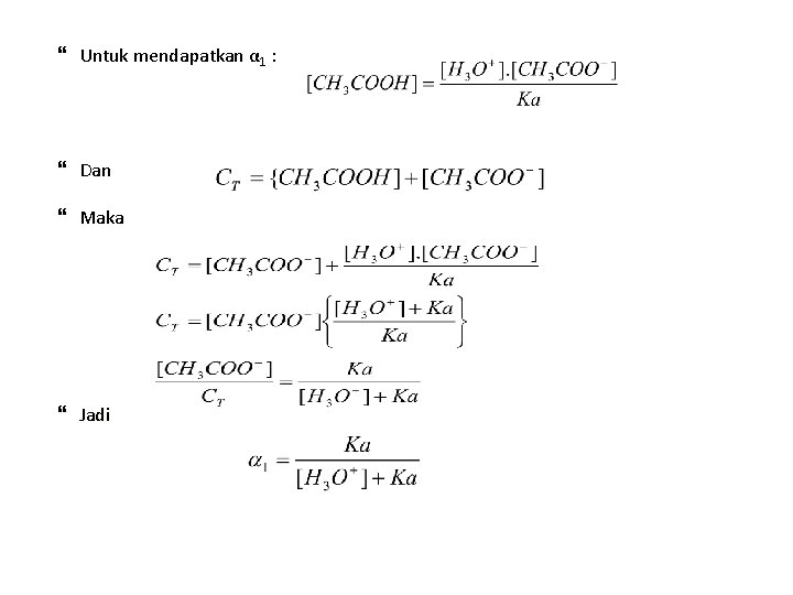  Untuk mendapatkan α 1 : Dan Maka Jadi 