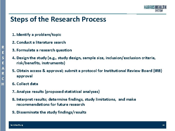 Steps of the Research Process 1. Identify a problem/topic R E S E A