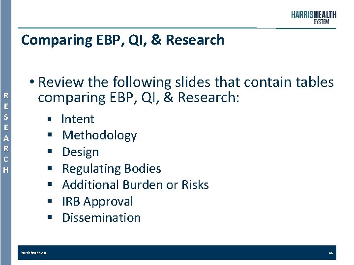 Comparing EBP, QI, & Research R E S E A R C H •