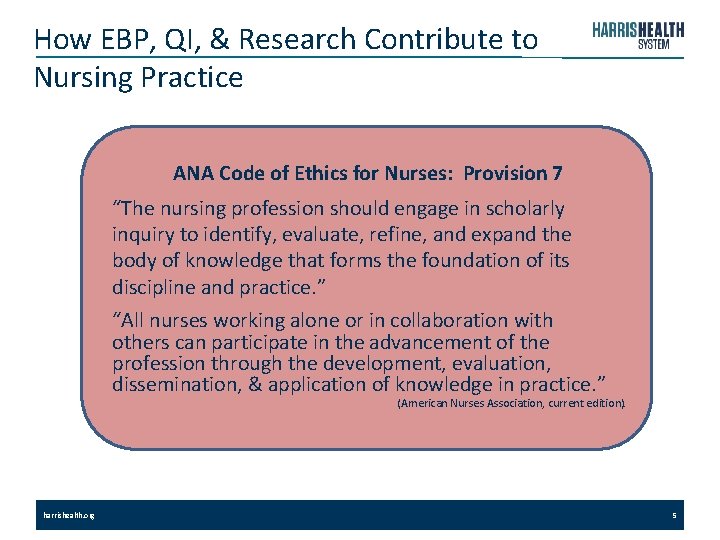 How EBP, QI, & Research Contribute to Nursing Practice ANA Code of Ethics for